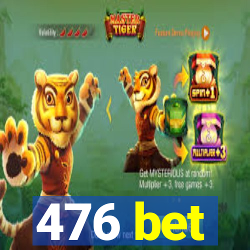 476 bet